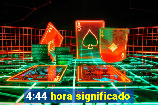 4:44 hora significado